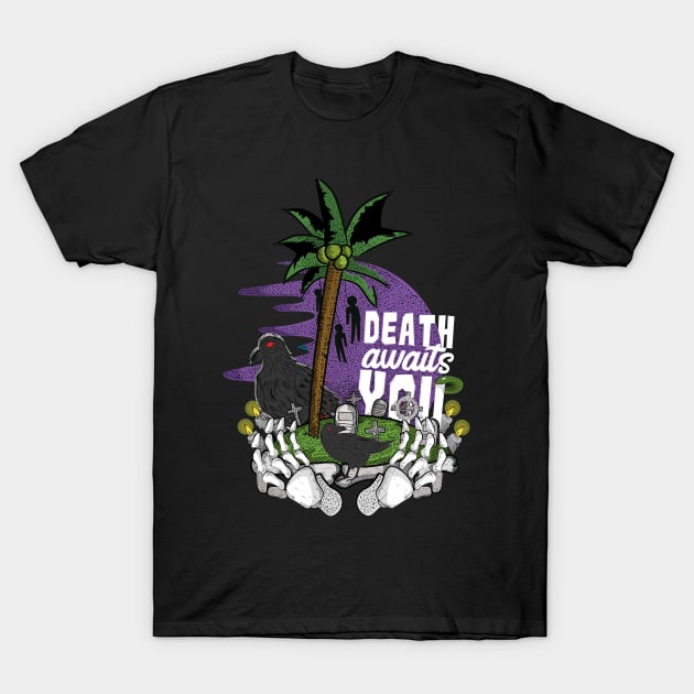 Death awaits YOU T-Shirt by Asky_Pratama